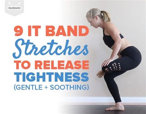 The 9 Stretches You Need To Release Tight It Bands Tight It Band It