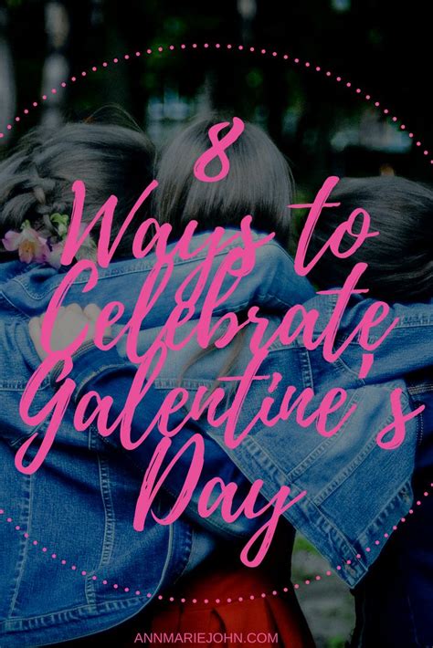 8 Ways To Celebrate Galentines Day Celebrities Galentines