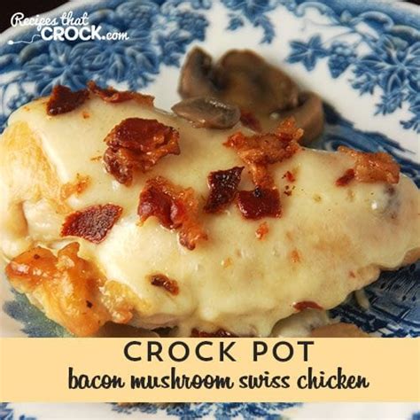 You are going to love this easy chicken pot pie recipe. Crock Pot Bacon Mushroom Swiss Chicken - Recipes That Crock!