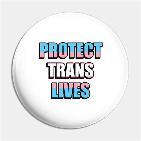Protect Trans Lives Transgender Flag Colors Transgender Pin