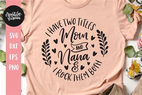 I Have Two Titles Mom And Nana Svg Mother S Day Svg