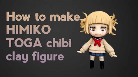 04 How To Make Himiko Toga Chibi Figure Using Polymer Clay Diy Anime