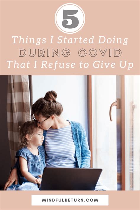 Things I Refuse To Give Up After Covid Mindful Return