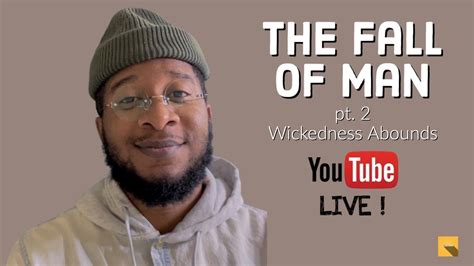 The Fall Of Man Wickedness Abounds Pt 2 Youtube