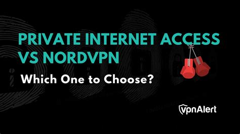Nordvpn Vs Private Internet Access Pia Which Is Better
