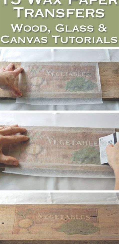 15 Wax Paper Transfer Tutorials To Wood Glass And Canvas Diy Projects