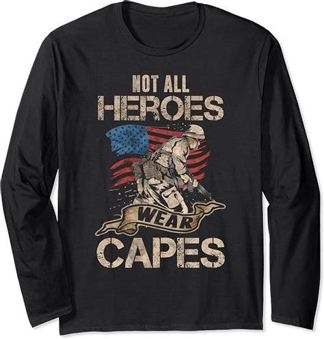 Not All Heroes Wear Capes Proud Soldier Long Sleeve T Shirt