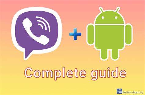 Viber For Android A Complete Guide ‐ Reviews App