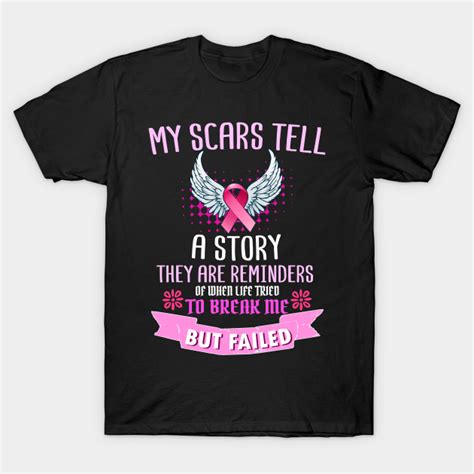 My Scars Tell A Story Breast Cancer Survivor Awareness Print Breast Cancer T Shirt Teepublic