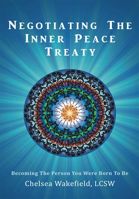 Negotiating The Inner Peace Treaty By Chelsea Wakefield Lcsw Book