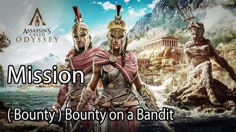 Assassin S Creed Odyssey Mission Bounty Bounty On A Bandit Youtube