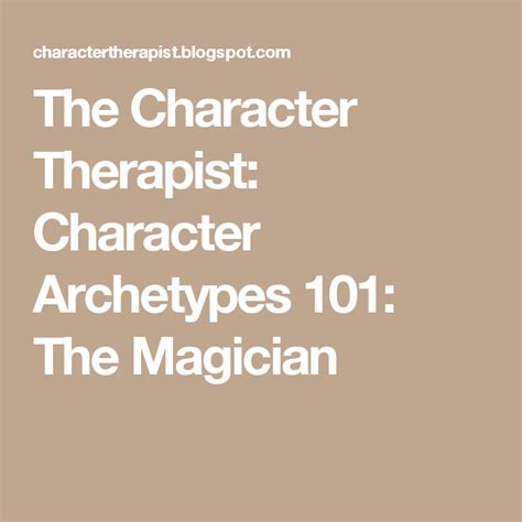 The Character Therapist Character Archetypes 101 The Magician