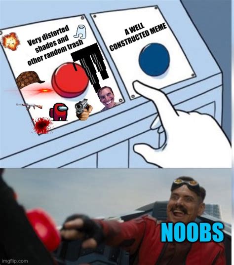 Noobs Be Like Imgflip