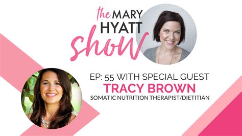 Ep 55 Special Guest With Tracy Brown Mary Hyatt