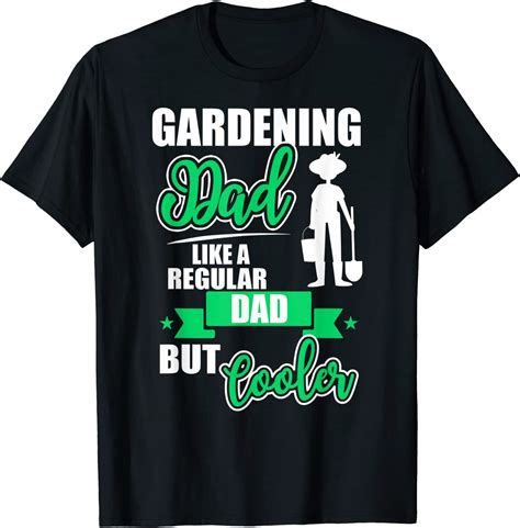 Mens Gardening Dad Like A Regular Dad But Cooler Fathers Day T T Shirt Clothing