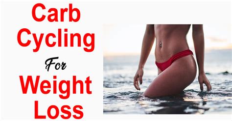 Carb Cycling For Weight Loss Upgraded Health