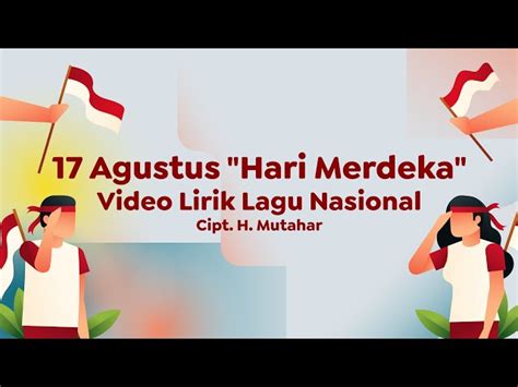 Video Lirik Lagu Wajib Nasional 17 Agustus Hari Merdeka