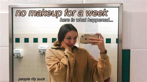 i wore no makeup to school for a week youtube