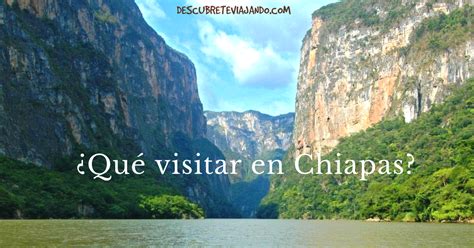 ¿qué Lugares Visitar En Chiapas Los Mejores Sitios Descúbrete Viajando