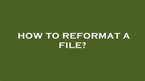 How To Reformat A File Youtube