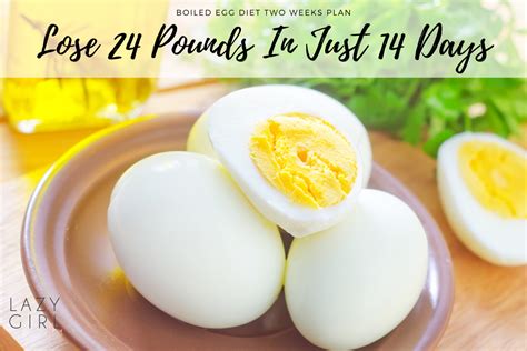 Lose 24 Pounds In Just 14 Days Boiled Egg Diet 2 Weeks Plan Lazy Girl