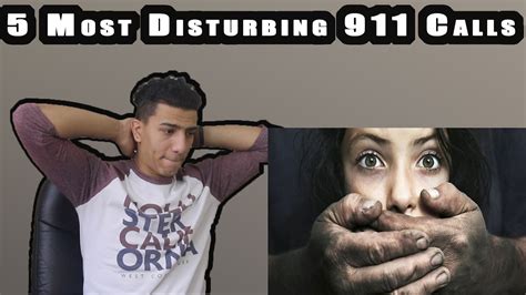 5 Most Disturbing 911 Calls Reaction Horrific Youtube