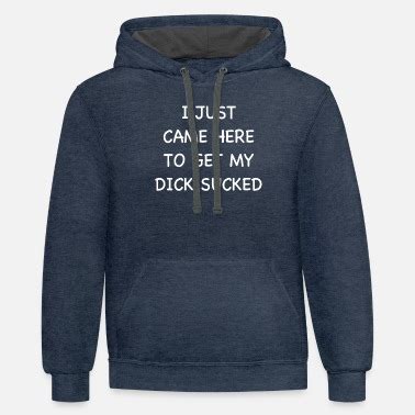 I Just Came Here To Get My Dick Sucked Adult Humor Men S T Shirt