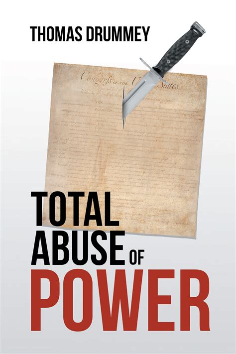 Thomas Drummeys New Book “total Abuse Of Power” Is A Breathtaking