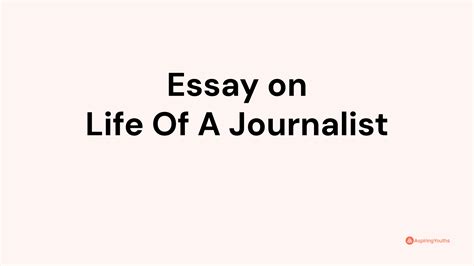 Essay On Life Of A Journalist