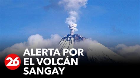 Ecuador Alerta Por El Volcán Sangay Youtube