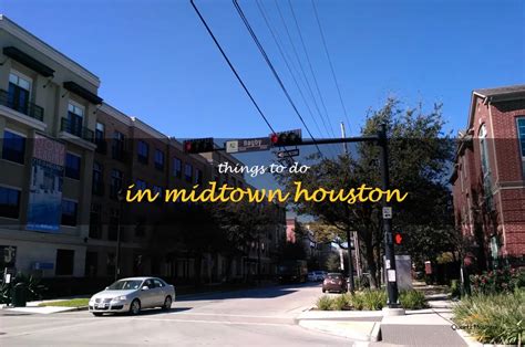 13 Fun Things To Do In Midtown Houston Quartzmountain