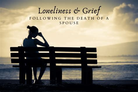 Loneliness And Grief Following The Death Of A Spouse Heartache To Healing