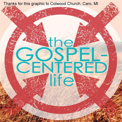 The Gospel Centered Life — 316now
