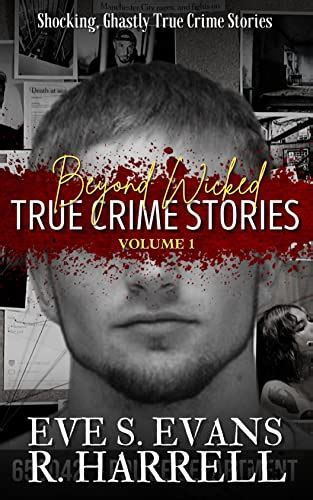 Beyond Wicked True Crime Stories By Eve Evans Goodreads