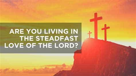 Are You Living In The Steadfast Love Of The Lord Bible Study Media