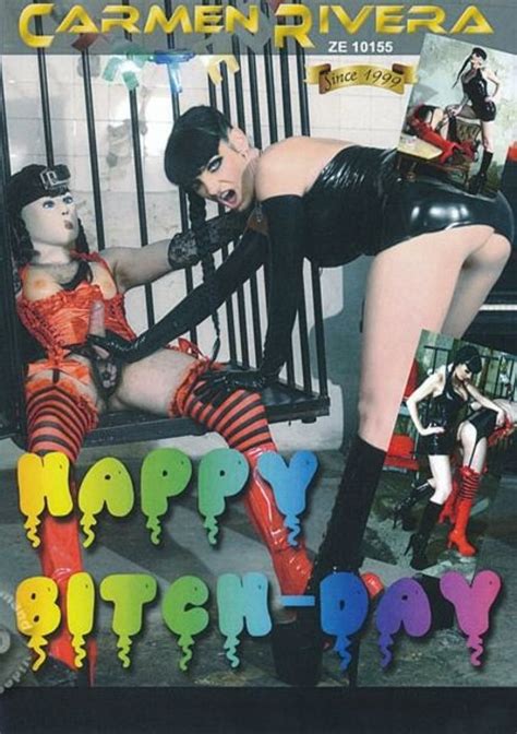 Happy Bitch Day Carmen Rivera Entertainment Unlimited Streaming At Adult Dvd Empire Unlimited