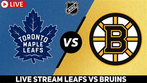 Toronto Maple Leafs Vs Boston Bruins Live Stream Full Game Nhl Game