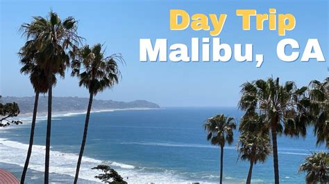 Things To Do On A Day Trip To Malibu Youtube