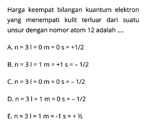 Harga Keempat Bilangan Kuantum Elektron Yang Menempati Ku