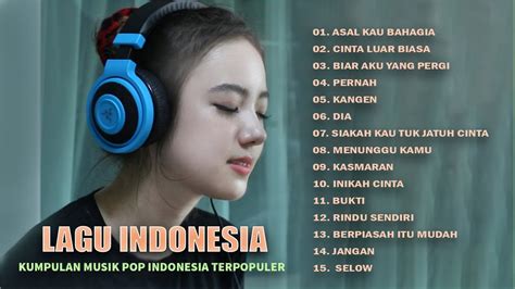 Top Lagu Pop Indonesia Terbaru 2020 Hits Pilihan Terbaik Lagu Enak Didengar Saat Santai Dan