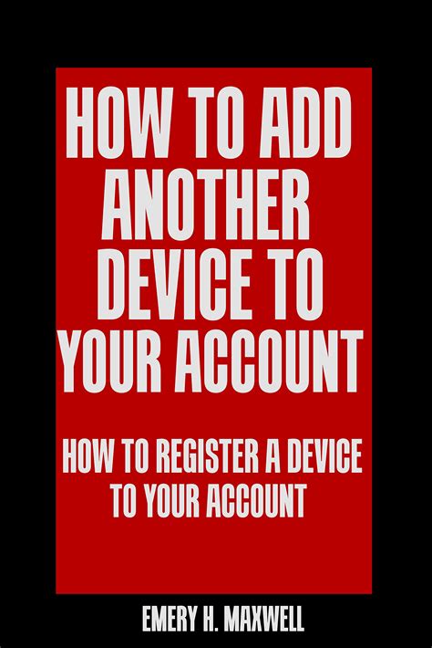 Buy How To Add Another Device To Your Account How To Register A Device