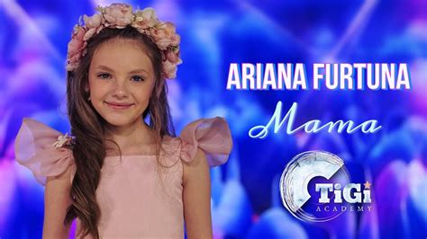 Ariana Furtuna TiGi Academy Mama YouTube