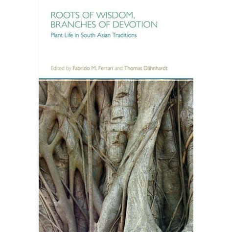 Roots Of Wisdom Branches Of Devotion Hardcover