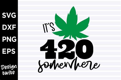 Its 420 Somewhere Graphic By Designtwits · Creative Fabrica