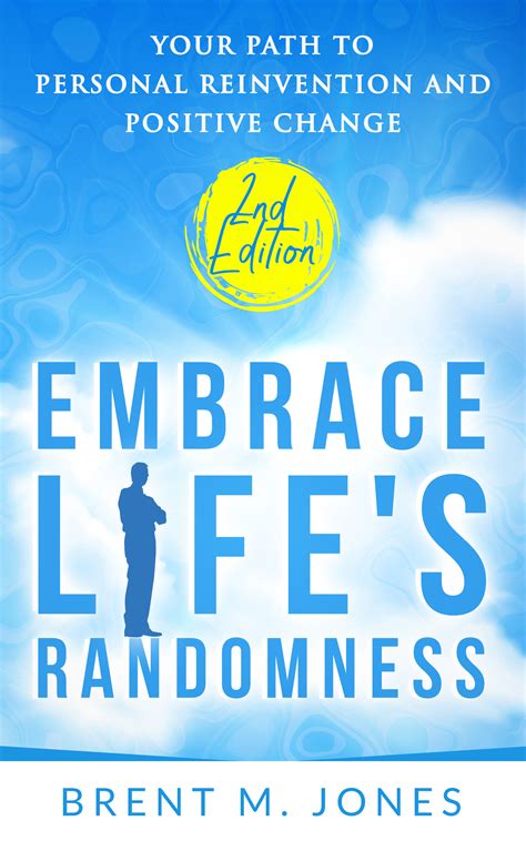 Embrace Life's Randomness Randomness : Your Path to Personal
