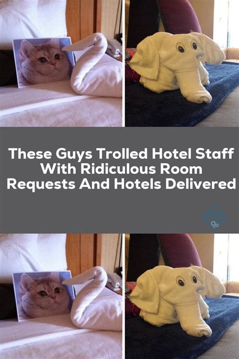 These Guys Trolled Hotel Staff With Ridiculous Room Requests And Hotels