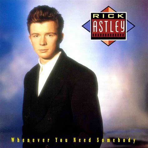 The Whenever You Need Somebody Album Cover Rick Astley Photo