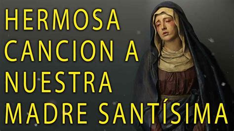 ️ Madre MÍa Te Doy Mi CorazÓn Hermoso Canto A La Virgen Maria Madre