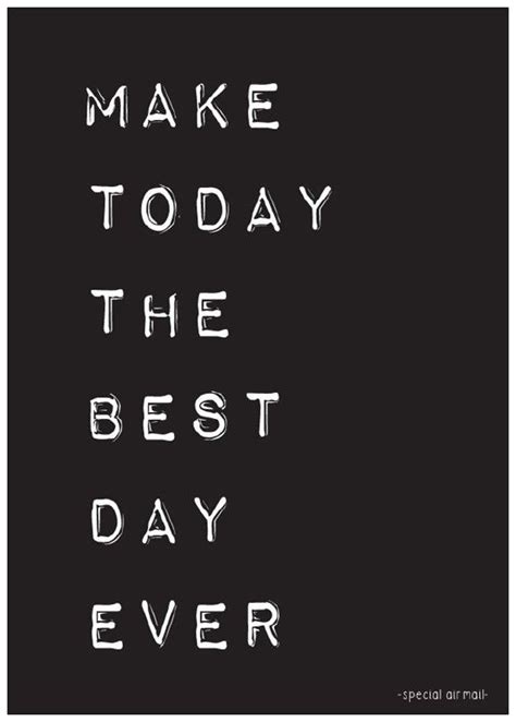 Ansichtkaart Met Quote Make Today The Best Day Ever Ever Quote