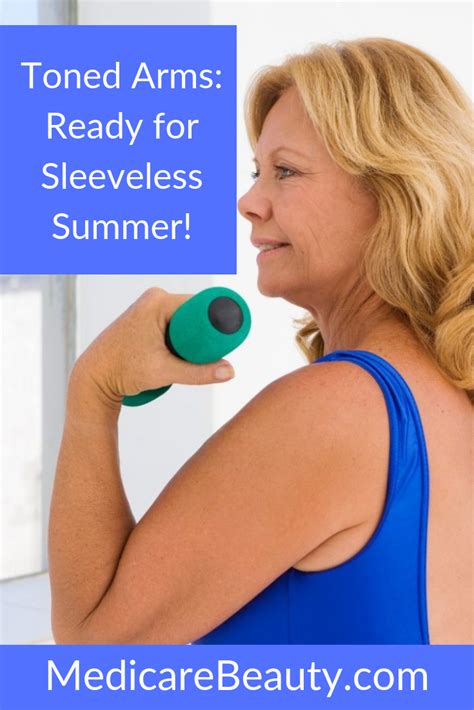 Toned Arms Ready For A Sleeveless Summer Medicare Beauty Toned